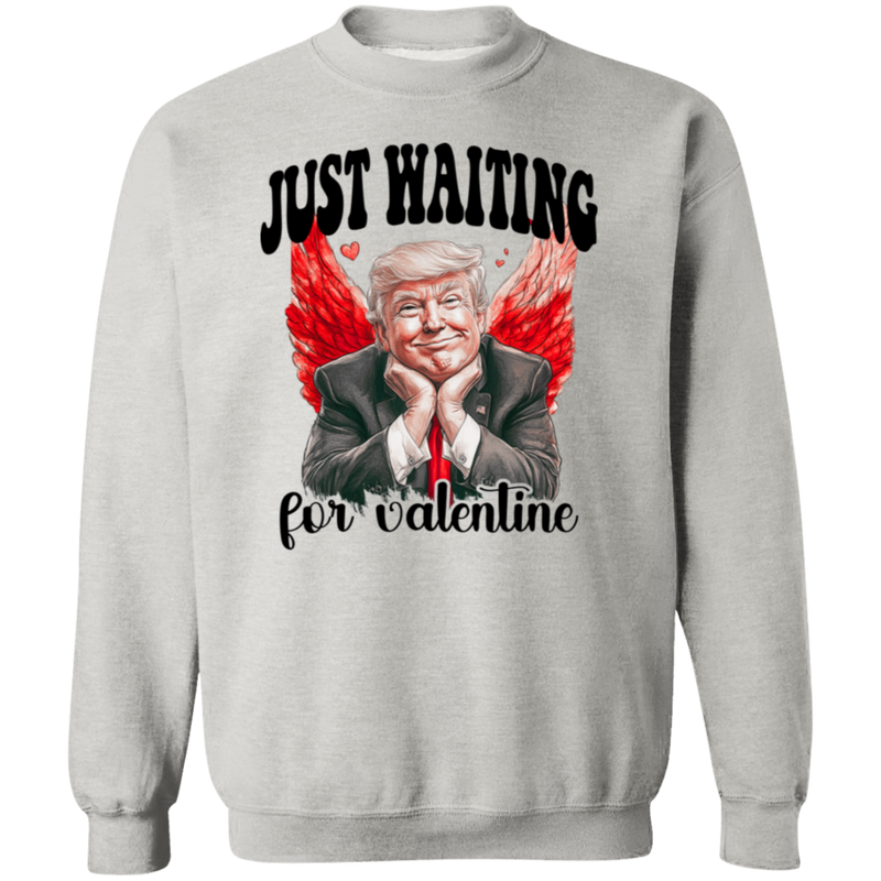 Just Waiting For Valentine Sweatshirt