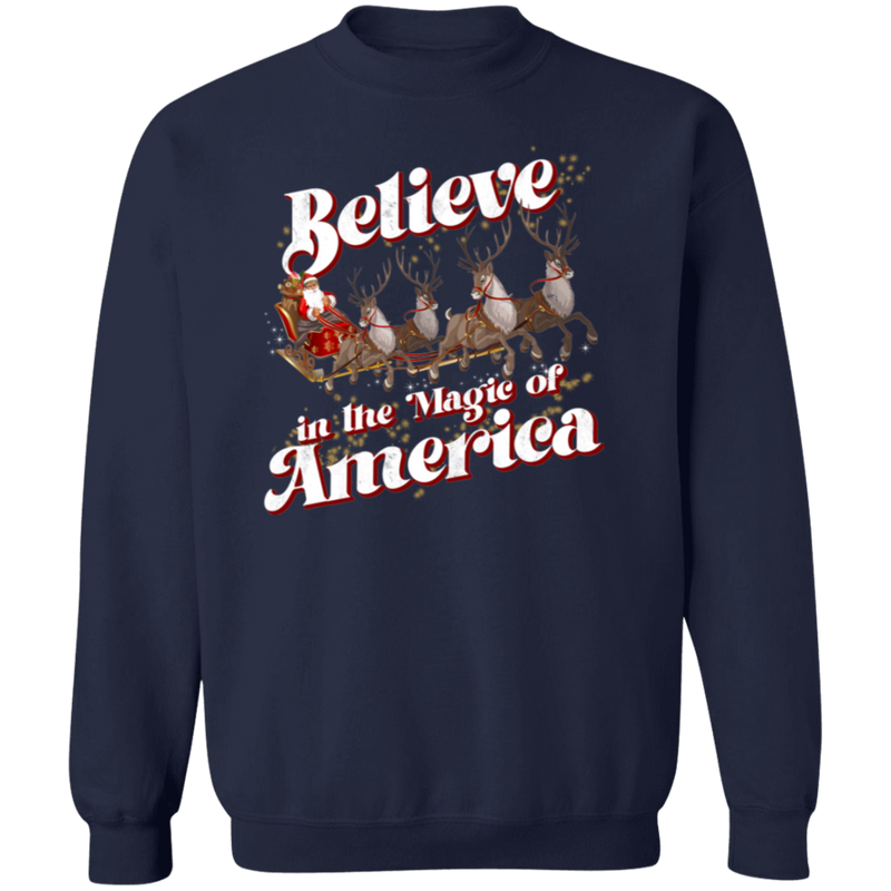 Believe In The Magic Of America Sweatshirt