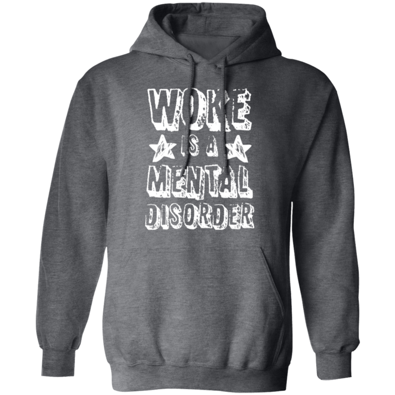 Woke Is A Mental Disorder Hoodie