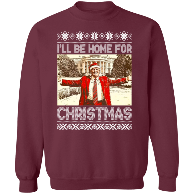 President Trump I'll Be Home For Christmas Sweatshirt