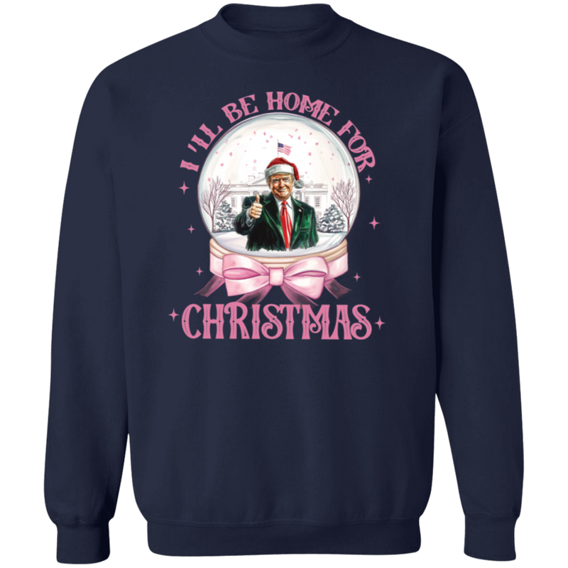 Trump I'll Be Home for Christmas Sweatshirt