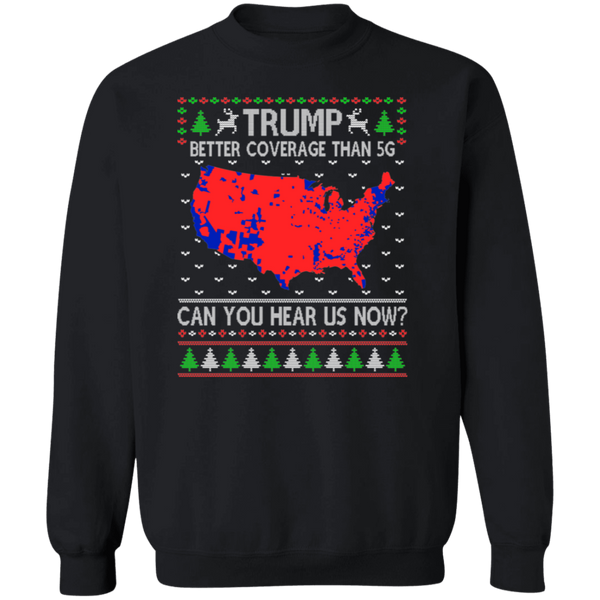 Trump Better Coverage Than 5G Christmas Sweatshirt