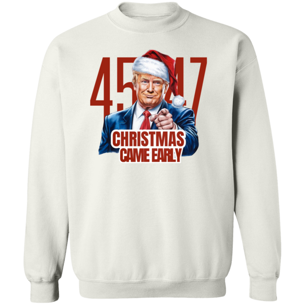 Trump 45/47 Christmas Came Early Sweatshirt