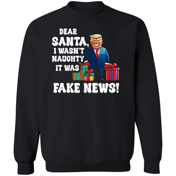 Dear Santa I Wasn't Naughty It Was Fake News Sweatshirt