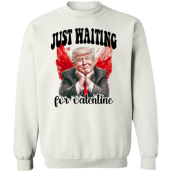 Just Waiting For Valentine Sweatshirt