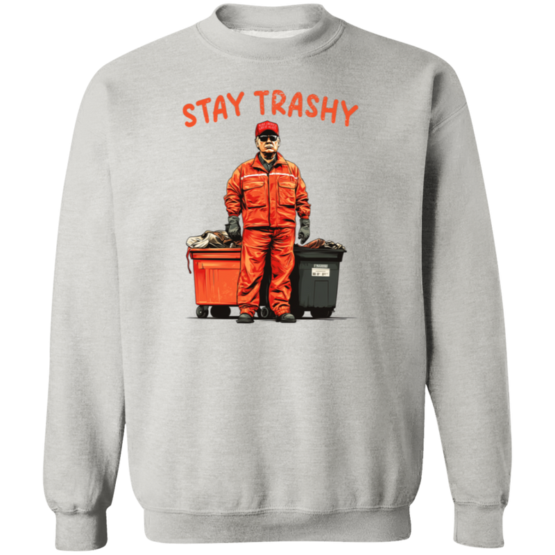 Stay Trashy Sweatshirt