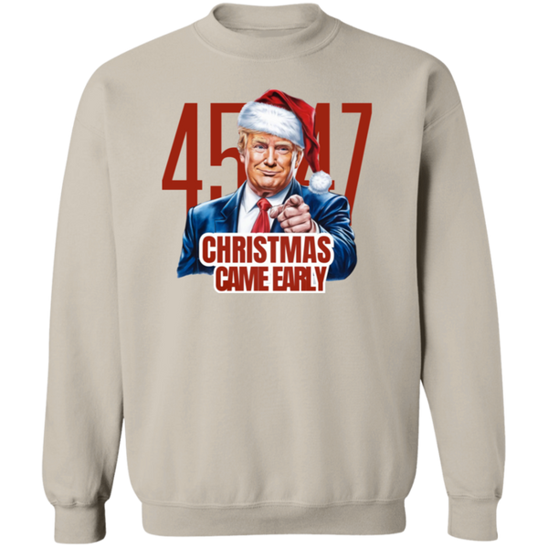 Trump 45/47 Christmas Came Early Sweatshirt