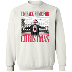 I'm Back Home For Christmas Sweatshirt