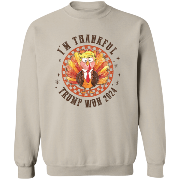 I'm Thankful Trump Won 2024 Sweatshirt