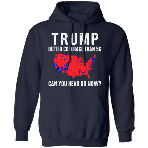 Trump Better Coverage Than 5G Hoodie - 2