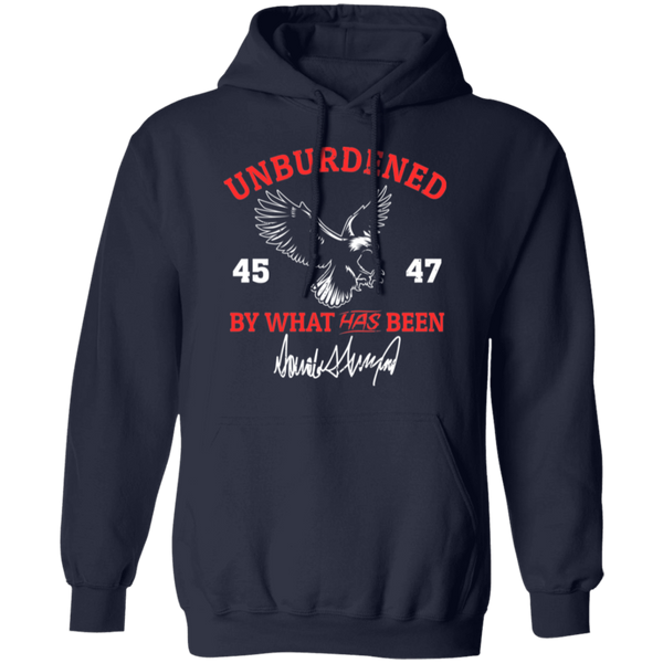 Unburdened Trump By What Has Been 45 47 Hoodie