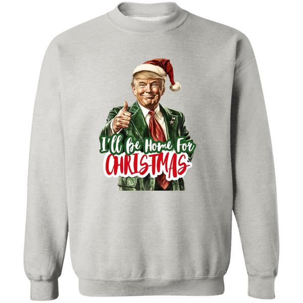 I'll Be Home For Christmas Sweatshirt