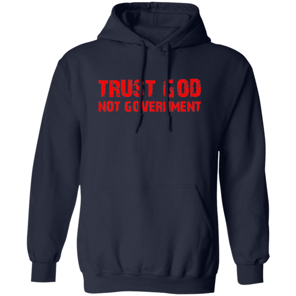 Trust God Not Government Hoodie