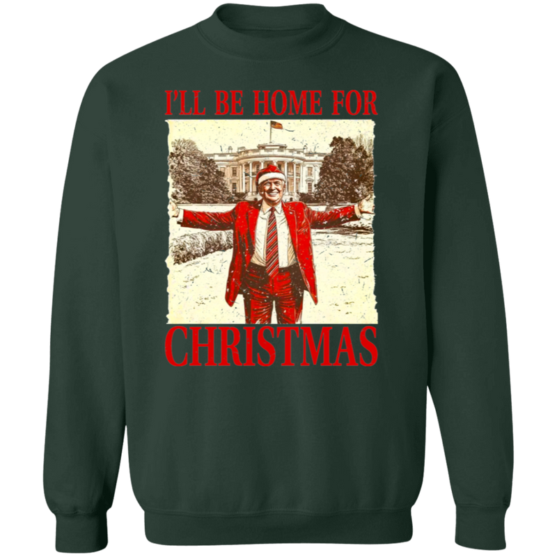 I'll Be Home For Christmas Sweatshirt