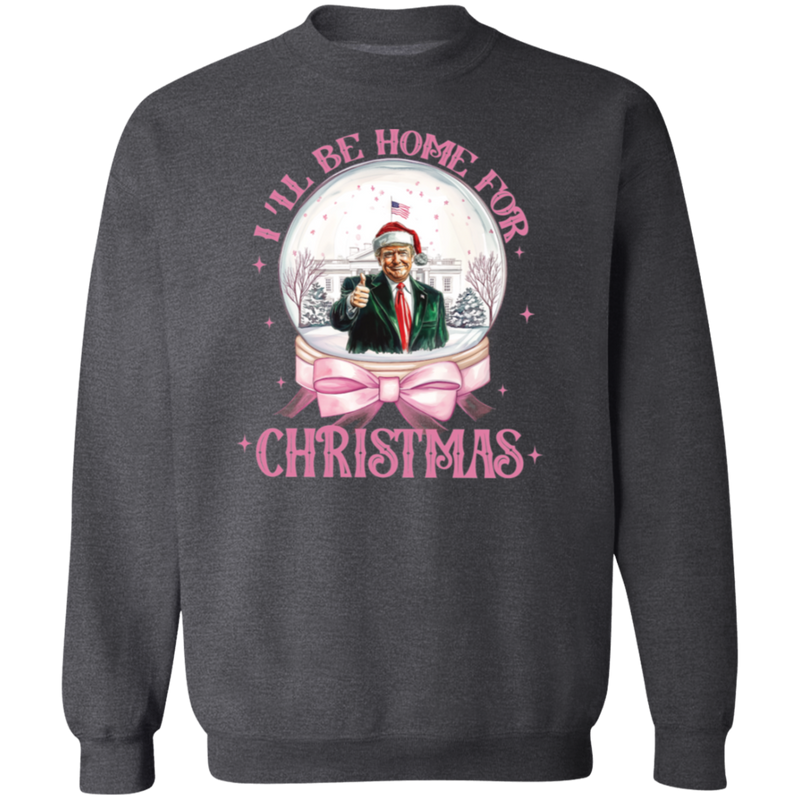 Trump I'll Be Home for Christmas Sweatshirt