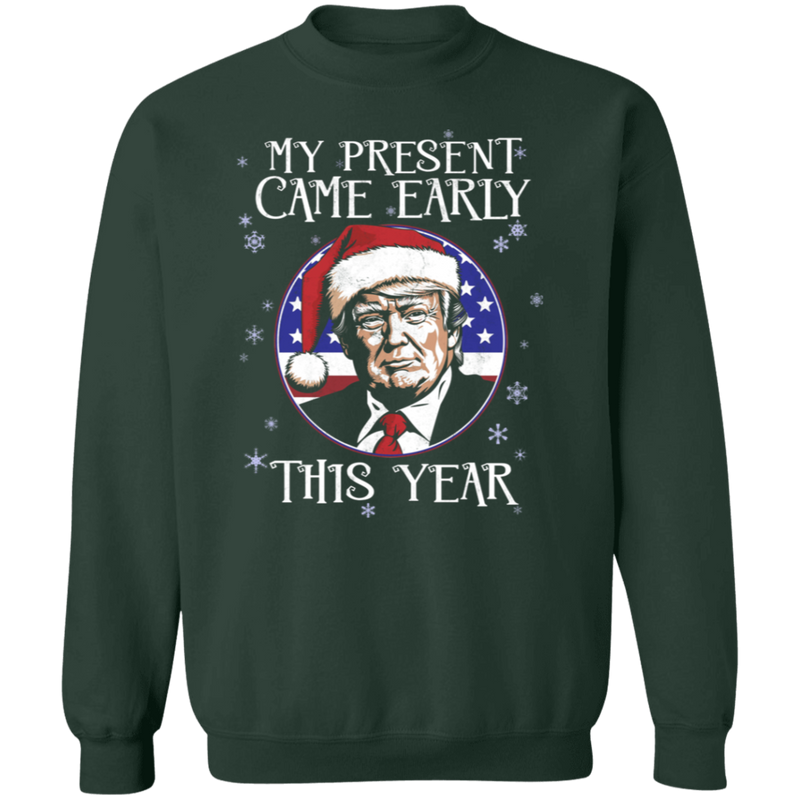 My Present Came Early This Year Sweatshirt