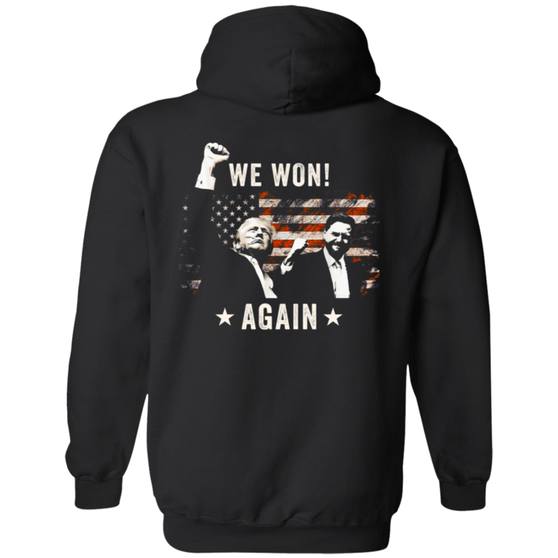 Trump We Won Again Hoodie