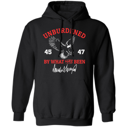 Unburdened Trump By What Has Been 45 47 Hoodie