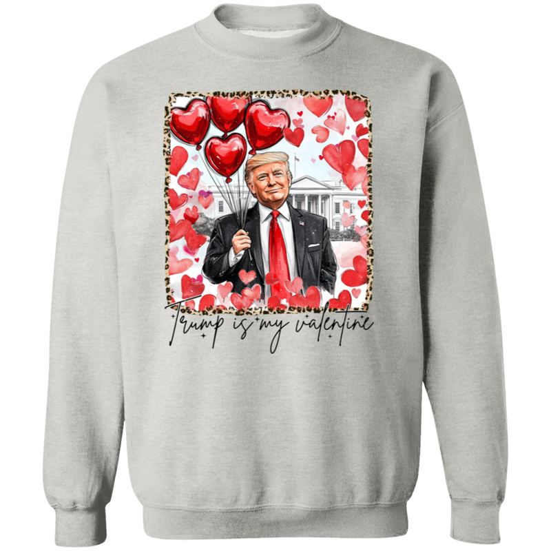 Trump Is My Valentine Sweatshirt - 2