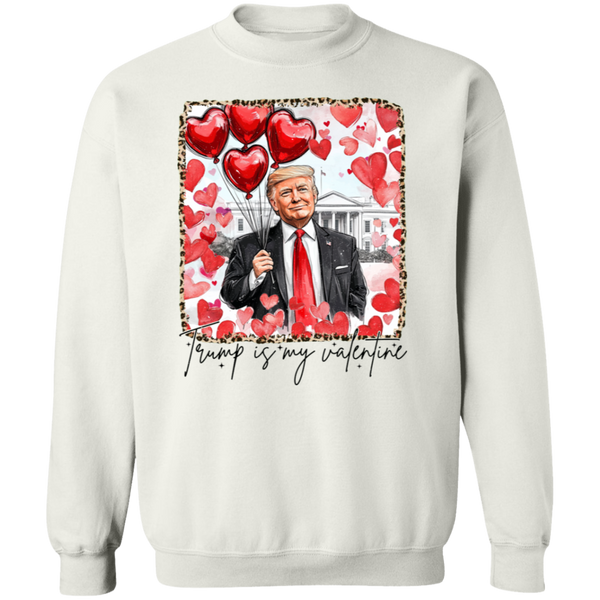 Trump Is My Valentine Sweatshirt - 2