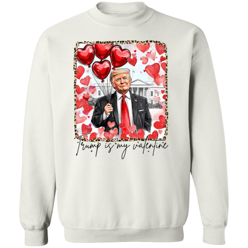 Trump Is My Valentine Sweatshirt - 2