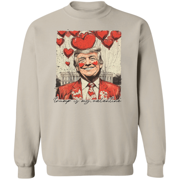 Trump Is My Valentine Sweatshirt - 3