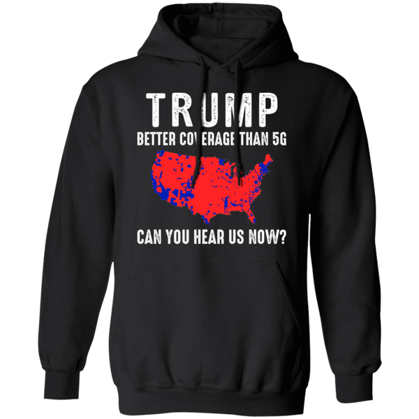 Trump Better Coverage Than 5G Hoodie - 2