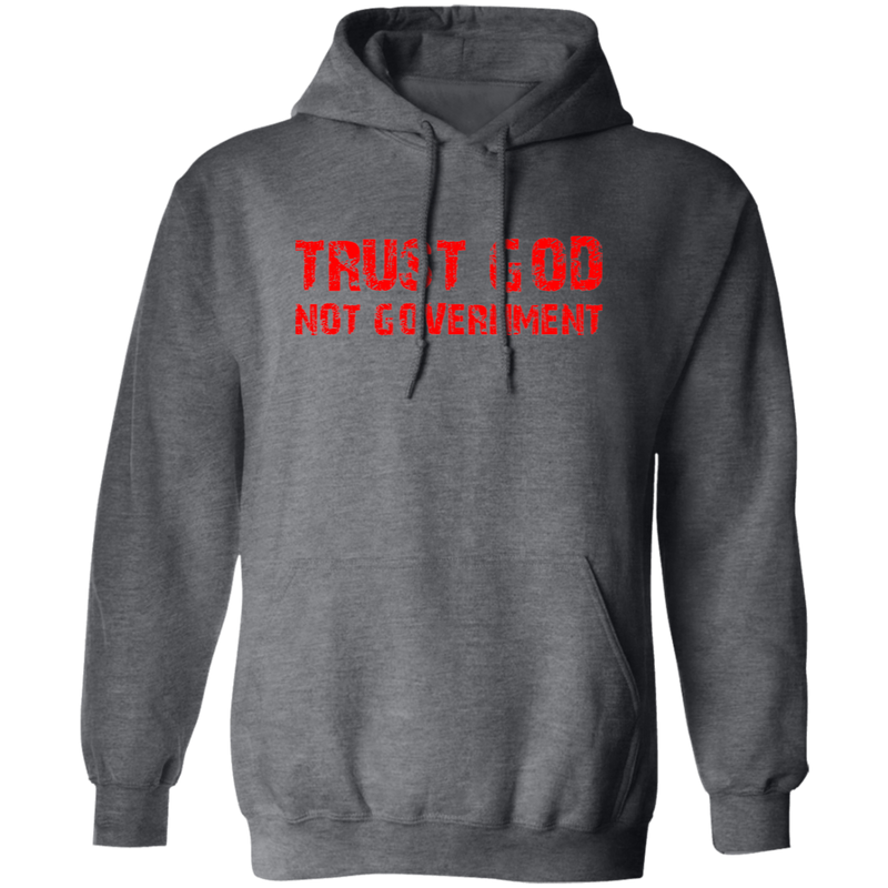 Trust God Not Government Hoodie