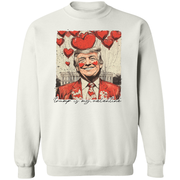 Trump Is My Valentine Sweatshirt - 3