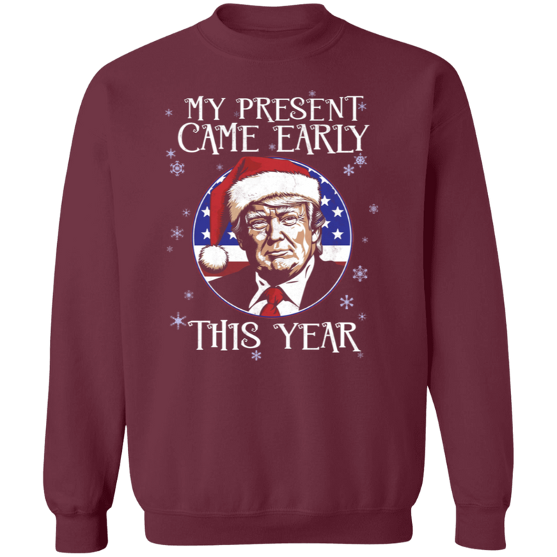 My Present Came Early This Year Sweatshirt