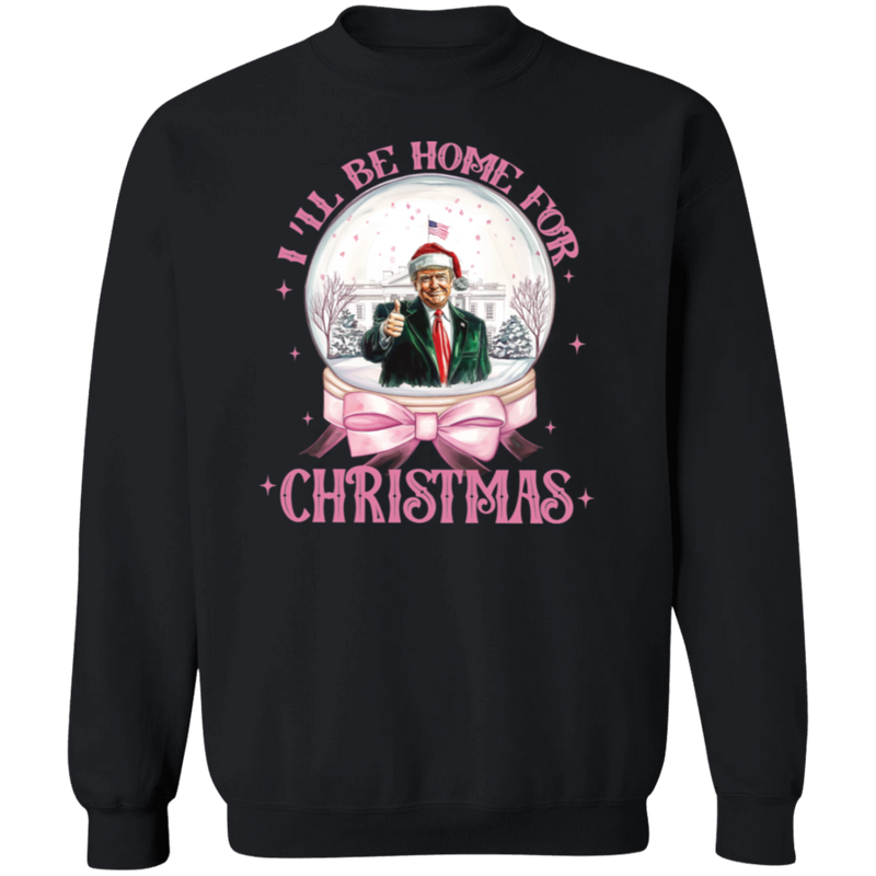 Trump I'll Be Home for Christmas Sweatshirt