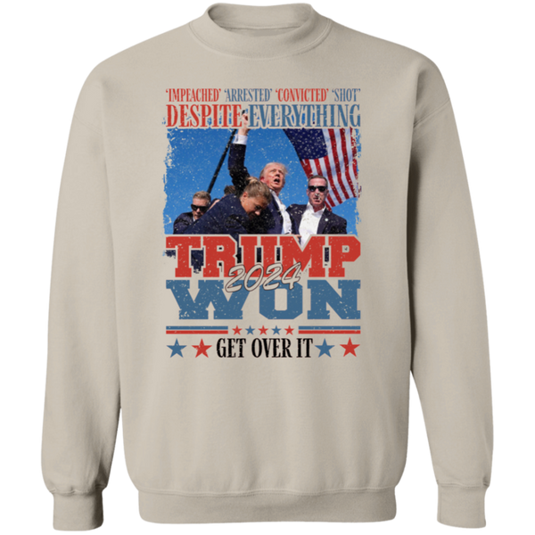 Despite Everything Trump Won Sweatshirt