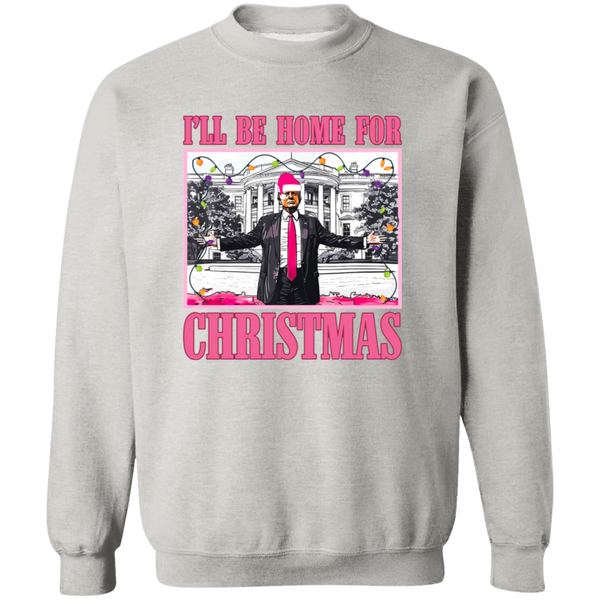 I'll Be Home For Christmas Sweatshirt