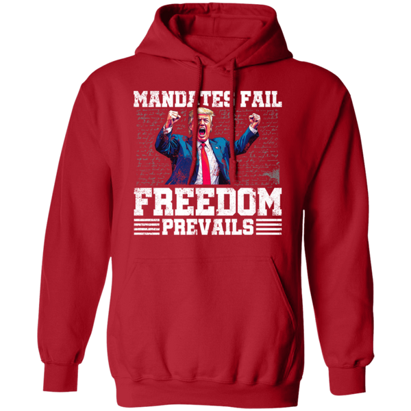 Mandates Fail Freedom Prevails Hoodie