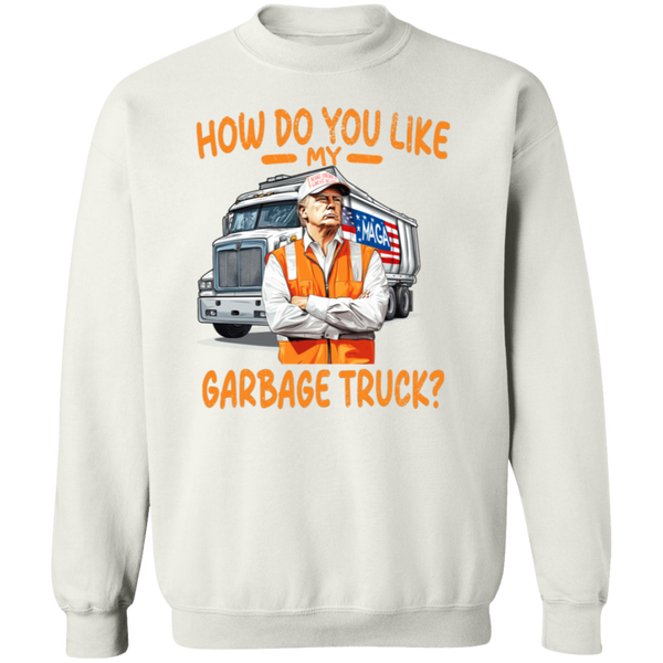 How Do You Like My Garbage Truck Sweatshirt