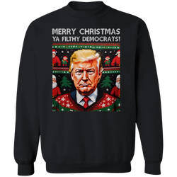 Merry Christmas Ya Filthy Democrats Sweatshirt