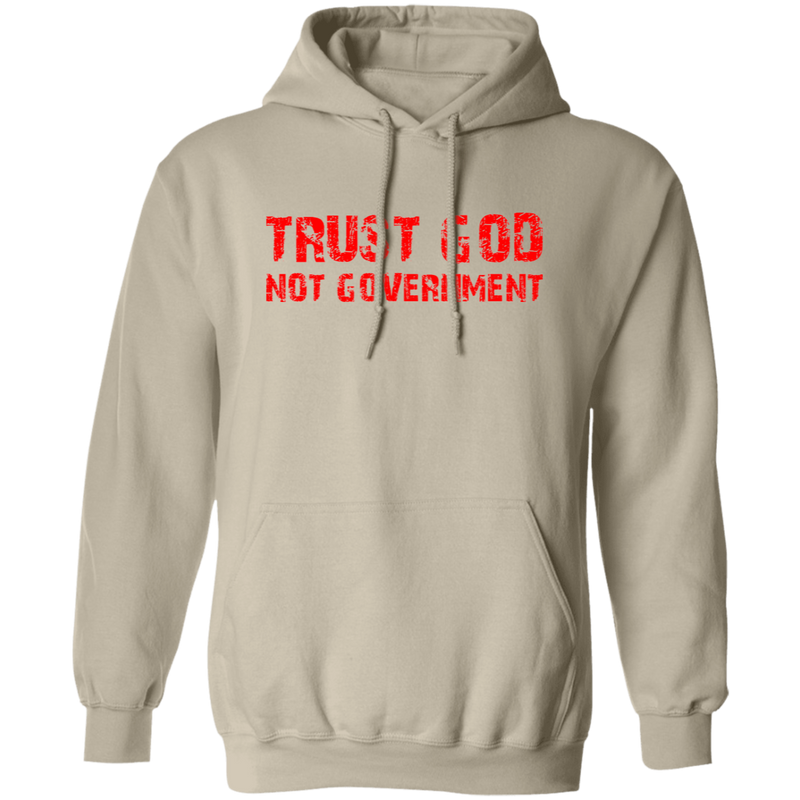 Trust God Not Government Hoodie