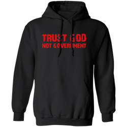 Trust God Not Government Hoodie