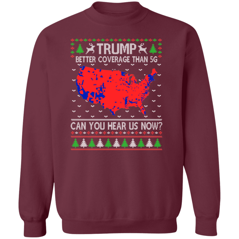 Trump Better Coverage Than 5G Christmas Sweatshirt