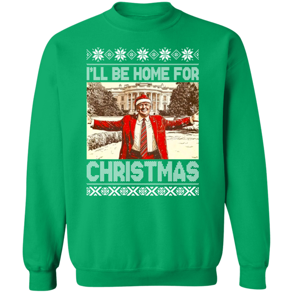 President Trump I'll Be Home For Christmas Sweatshirt