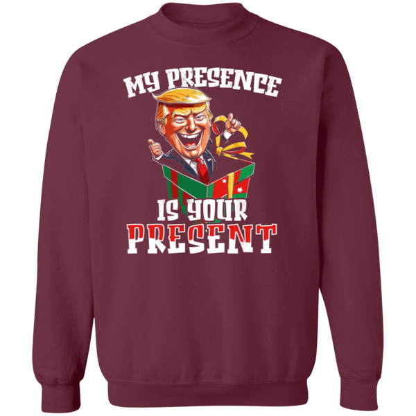 My Presence Is Your Present Sweatshirt