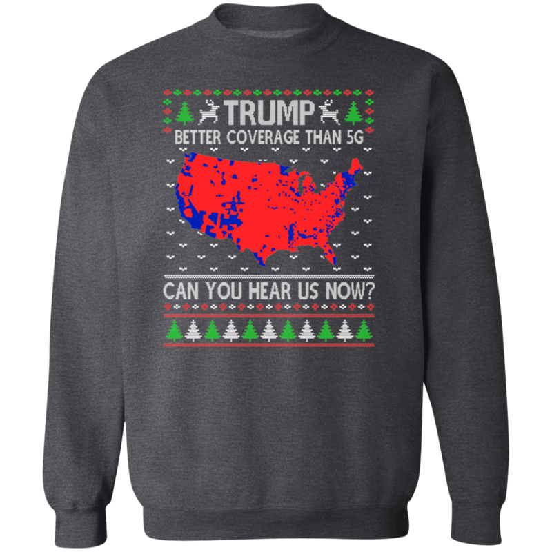 Trump Better Coverage Than 5G Christmas Sweatshirt