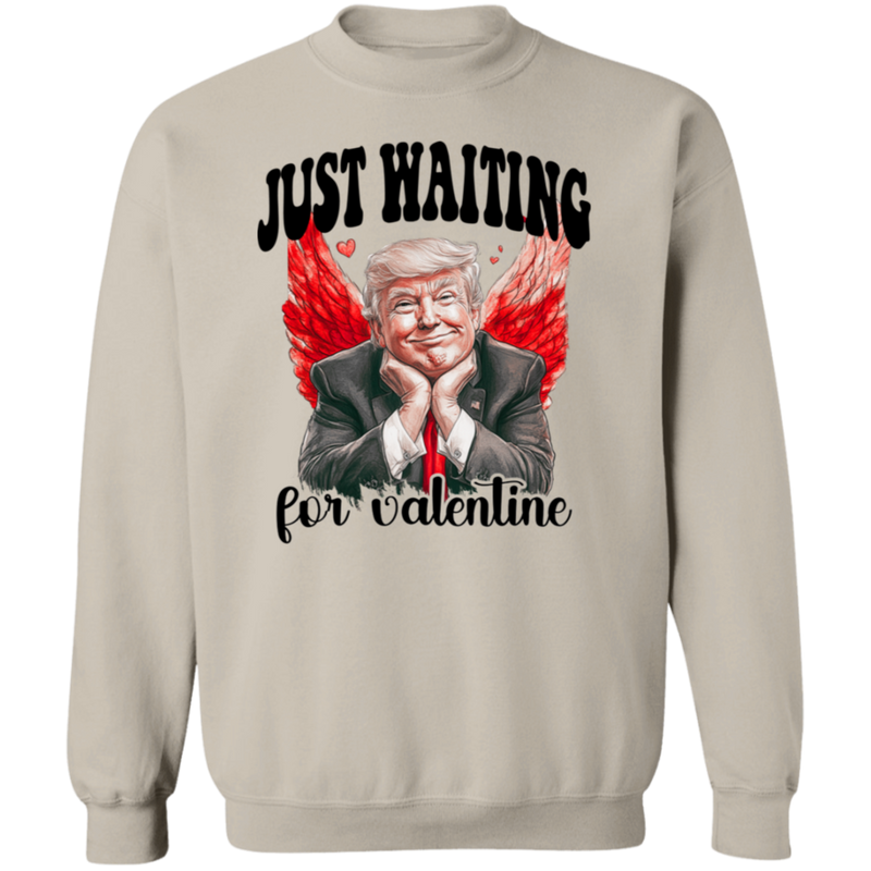 Just Waiting For Valentine Sweatshirt