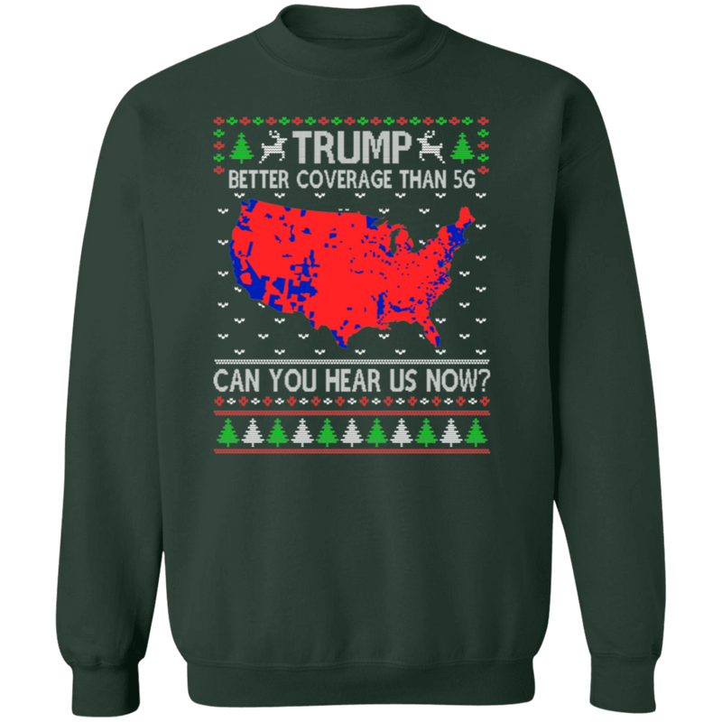 Trump Better Coverage Than 5G Christmas Sweatshirt