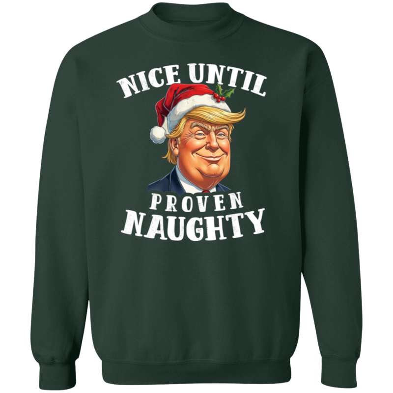 Nice Until Proven Naughty Sweatshirt