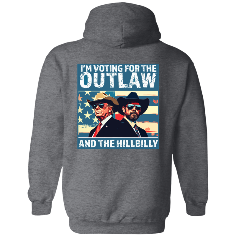 I'm Voting For The Outlaw And Hillbilly Trump Hoodie