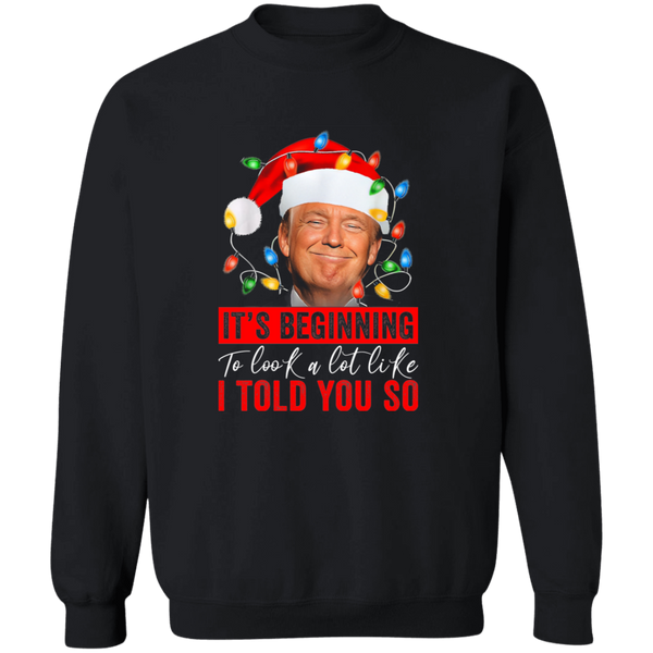 It's Beginning To Look A Lot Like Trump Sweatshirt