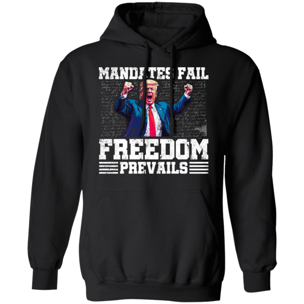 Mandates Fail Freedom Prevails Hoodie