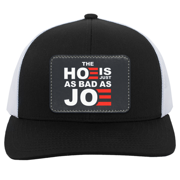 The Hoe Is Just As Bad As Joe Trucker Hat - BOGO