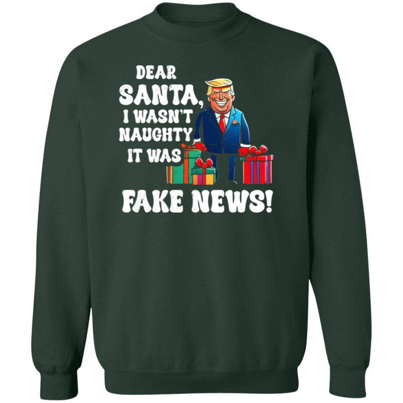 Dear Santa I Wasn't Naughty It Was Fake News Sweatshirt